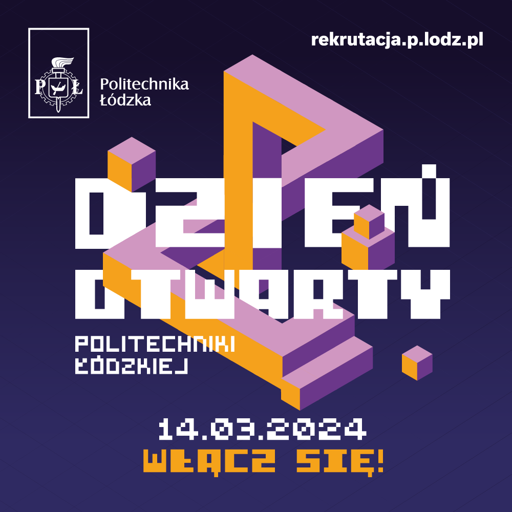 Dzień otwarty Politechniki Łódzkiej 2024